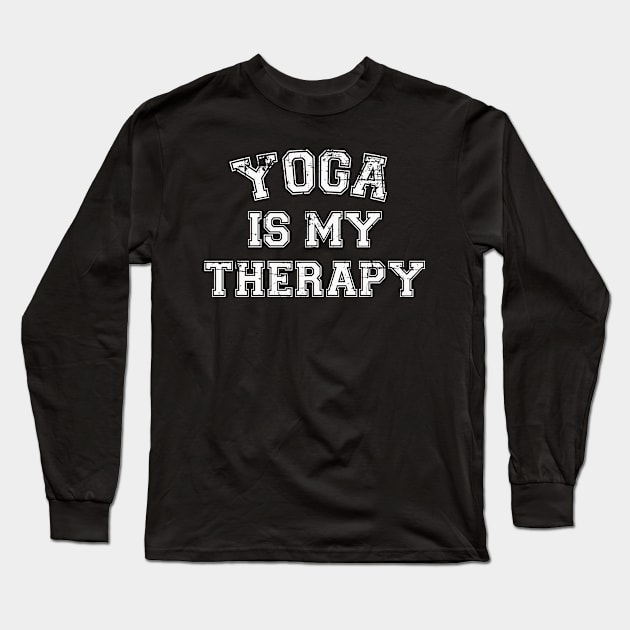 Yoga Is My Therapy Long Sleeve T-Shirt by RW